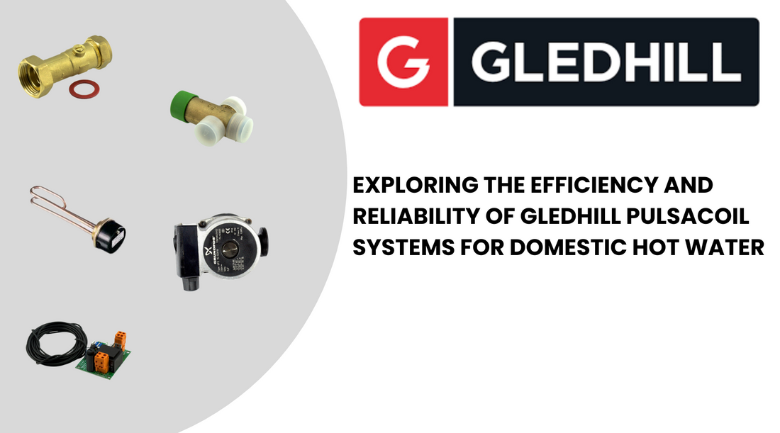 Exploring the Efficiency and Advantages of Gledhill Pulsacoil Systems
