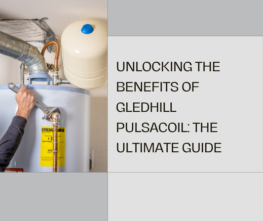 Unlocking the Benefits of Gledhill Pulsacoil: The Ultimate Guide